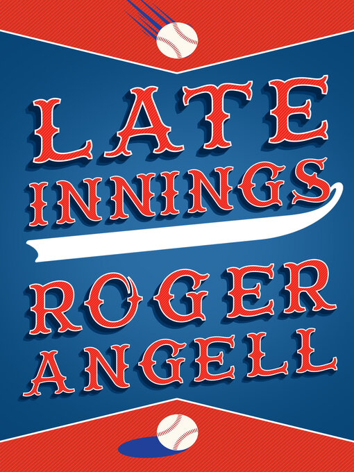 Title details for Late Innings by Roger Angell - Available